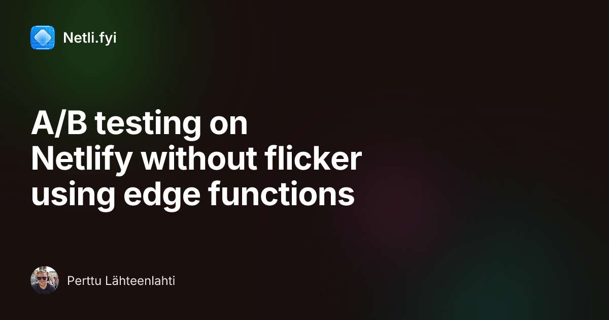 A/B testing on Netlify without flicker using edge functions