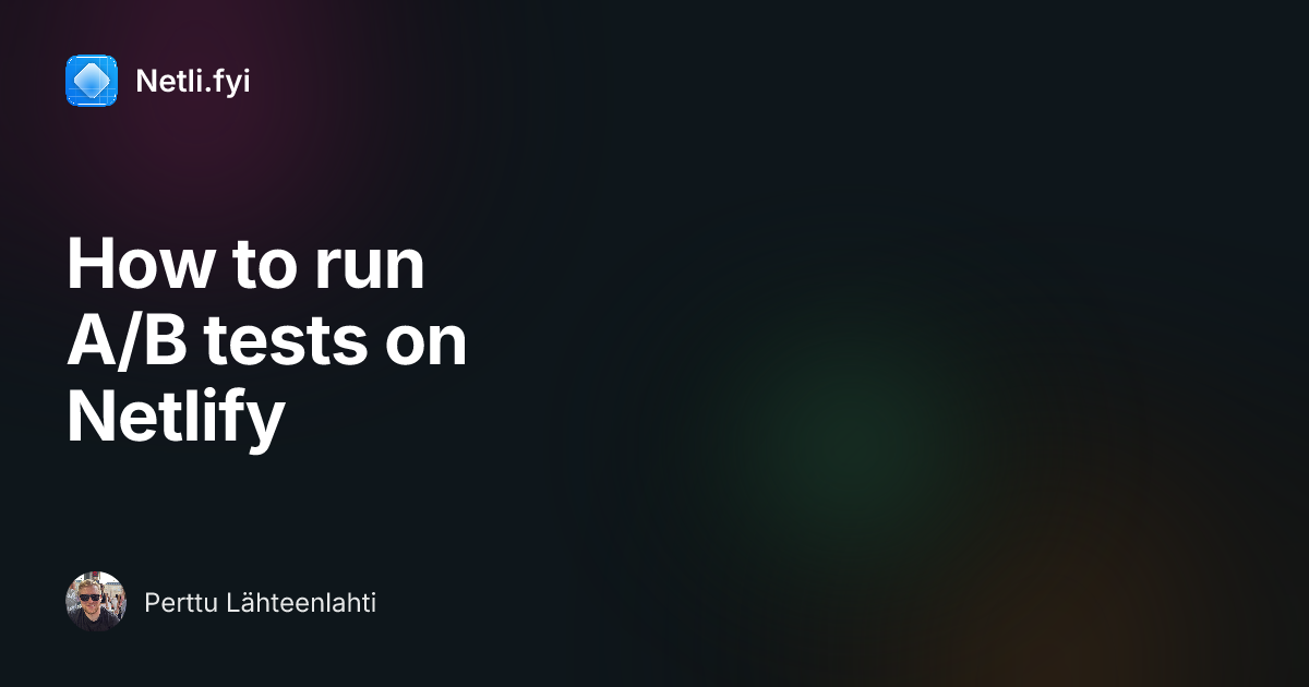 How to run A/B tests on Netlify