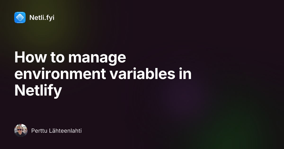How to manage environment variables in Netlify
