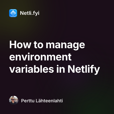 How to manage environment variables in Netlify