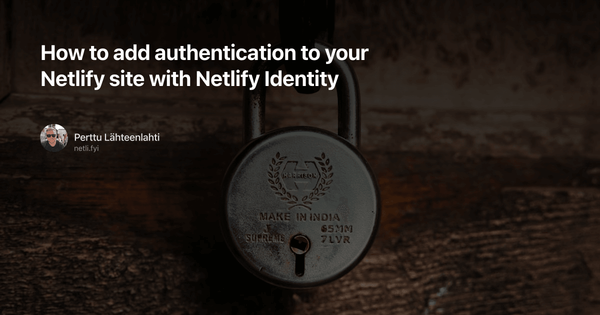 How to add authentication to your Netlify site with Netlify Identity