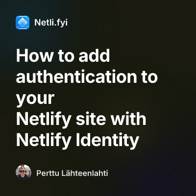 How to add authentication to your Netlify site with Netlify Identity