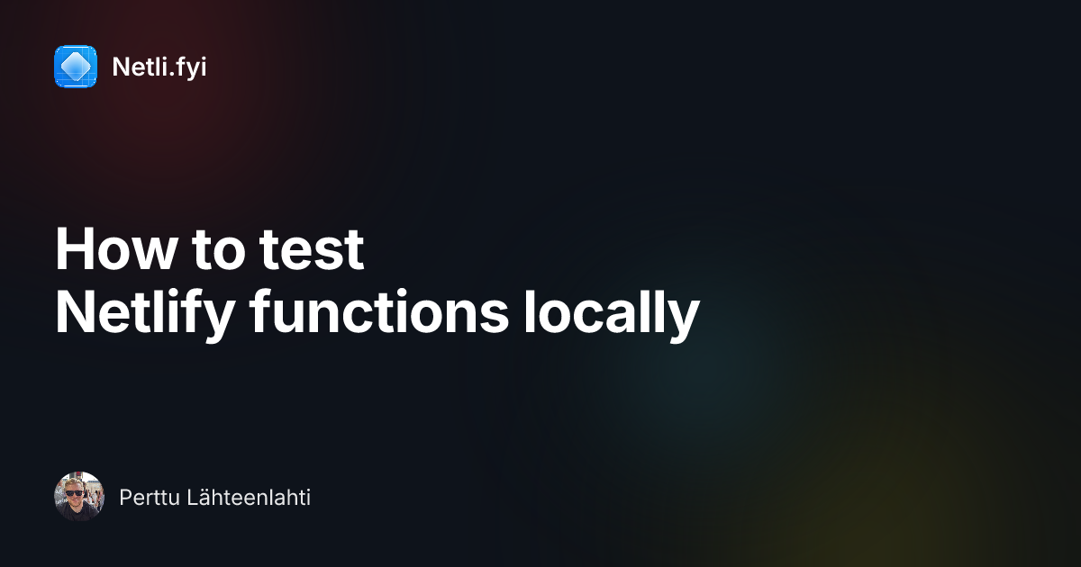 How to test Netlify functions locally