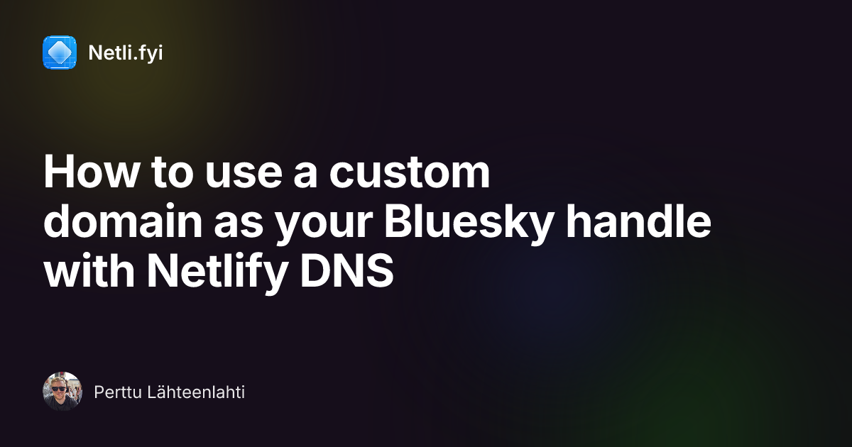 How to use a custom domain as your Bluesky handle with Netlify DNS