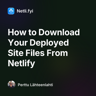 How to Download Your Deployed Site Files From Netlify