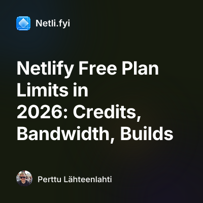 Netlify Free Plan Limits in 2026: Credits, Bandwidth, Builds